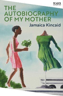 The Autobiography of My Mother by 