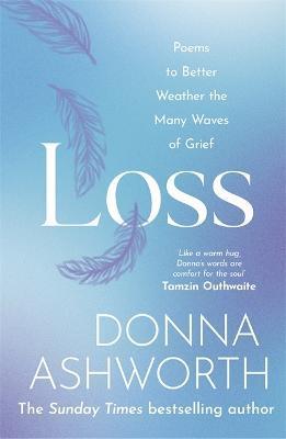 Loss: Poems to better weather the many waves of grief by 
