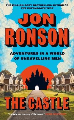 The Castle: Adventures in a World of Unravelling Men by 