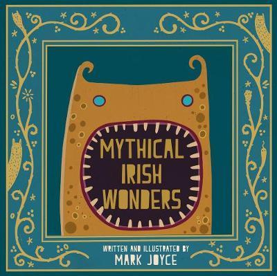 Mythical Irish Wonders by Mark Joyce
