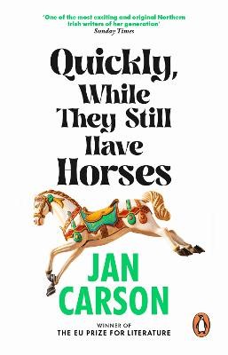 Quickly, While They Still Have Horses by 
