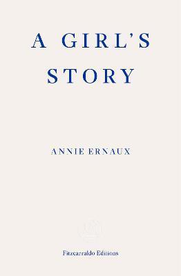 A Girl’s Story by Annie Ernaux