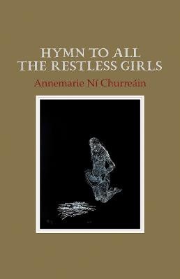 Hymn to All the Restless Girls – paperback by 