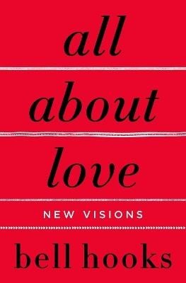 All About Love: New Visions by bell hooks