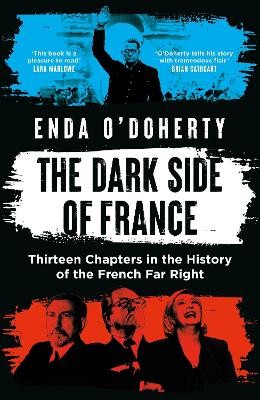 The Dark Side of France: Thirteen Chapters in the History of the French Far Right by 