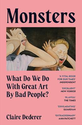 Monsters: What Do We Do with Great Art by Bad People? by 
