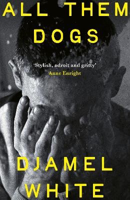 All Them Dogs – hardback by 