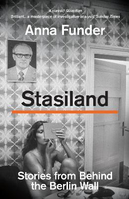 Stasiland: Stories from Behind the Berlin Wall