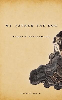 My Father the Dog by 