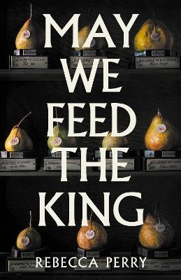 May We Feed the King by 