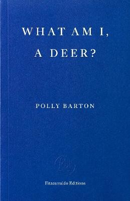 What Am I, A Deer? by 