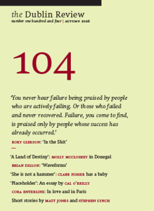 The Dublin Review 104 Autumn 2026 by 